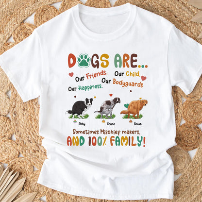 Personalized Funny Dog Dogs Are Our Children Our Friends Our Happiness T-Shirt