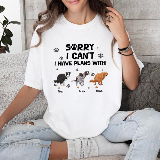 Personalized Funny Dog Sorry I Can Not I Have Plans With My Dog T-Shirt