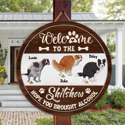 Personalized Funny Dog Welcome to the Shit Show Hope You Brought Alcohol Wood Sign