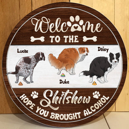 Personalized Funny Dog Welcome to the Shit Show Hope You Brought Alcohol Wood Sign