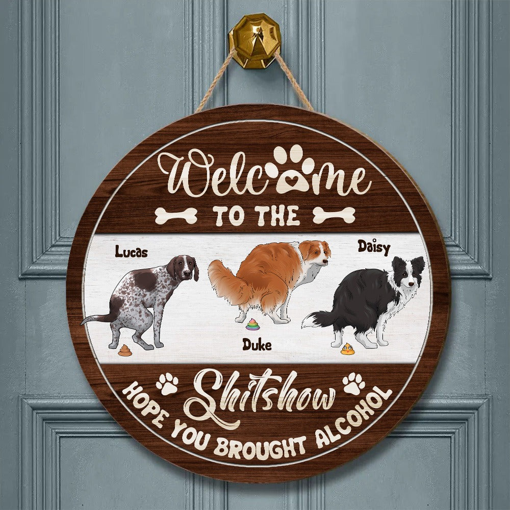 Personalized Funny Dog Welcome to the Shit Show Hope You Brought Alcohol Wood Sign