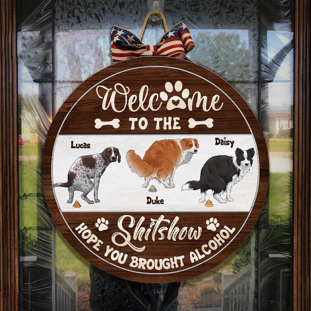 Personalized Funny Dog Welcome to the Shit Show Hope You Brought Alcohol Wood Sign