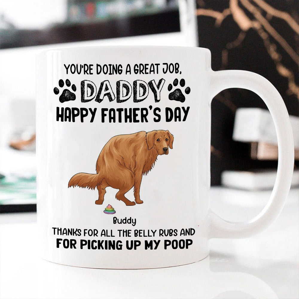 Personalized Funny Dog You Are Doing A Great Job Daddy Happy Father's Day White Mug