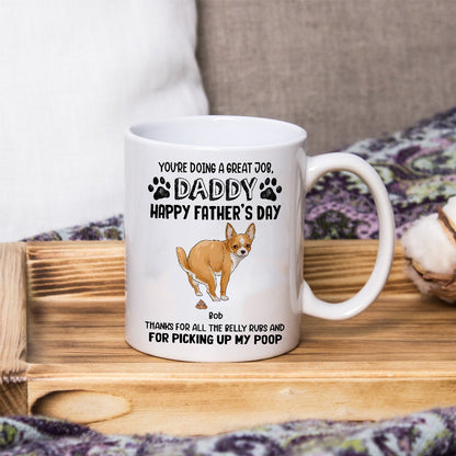 Personalized Funny Dog You Are Doing A Great Job Daddy Happy Father's Day White Mug