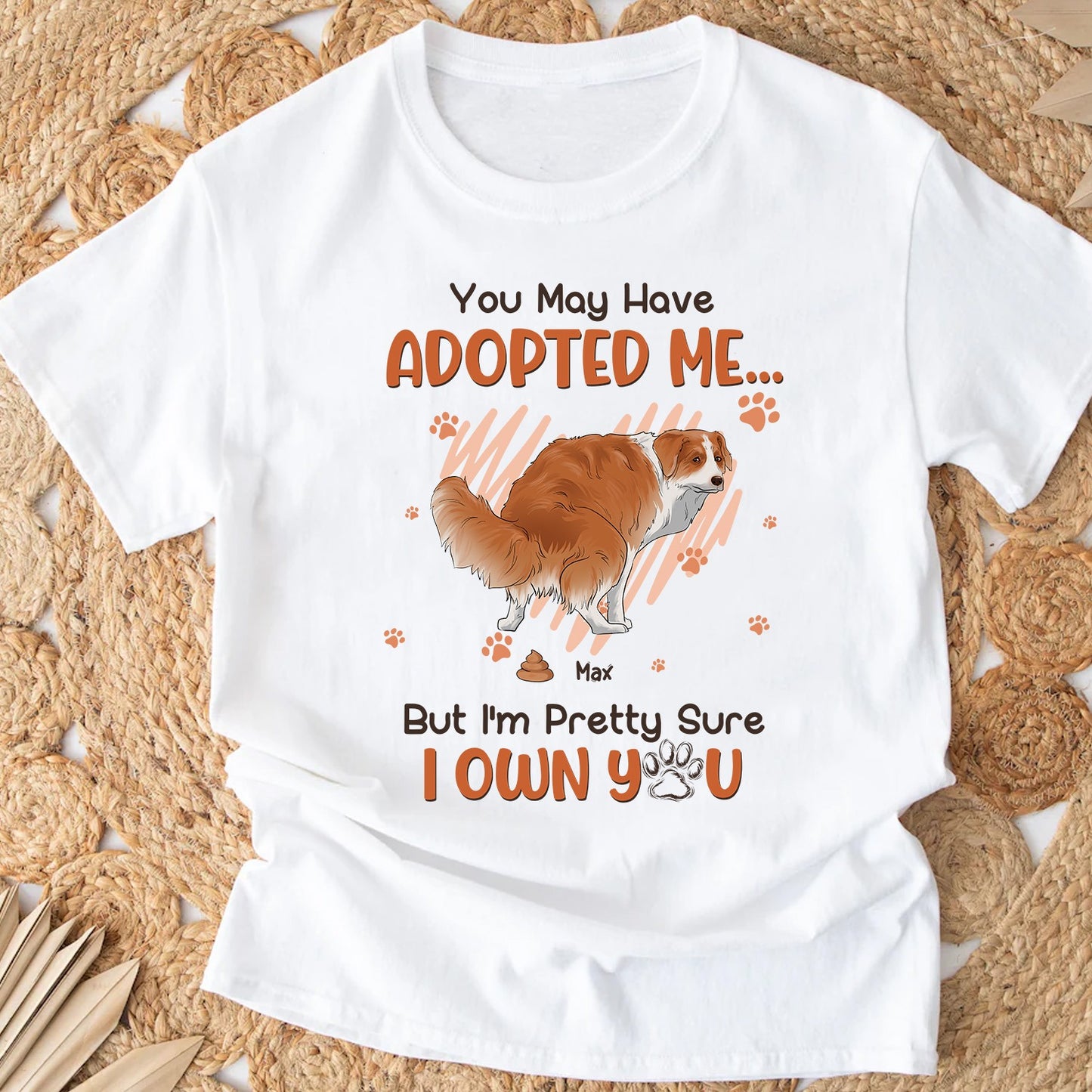 Personalized Funny Dog You May Have Adopted Me T-Shirt