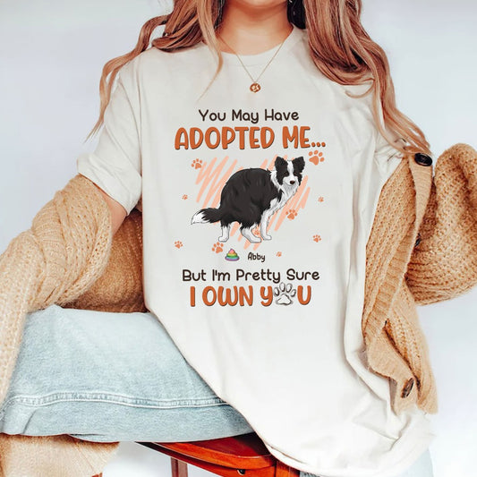 Personalized Funny Dog You May Have Adopted Me T-Shirt