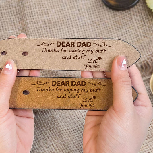 Personalized Funny Gift Dear Dad Thanks for Wiping My Butt and Stuff Engraved Leather Belt