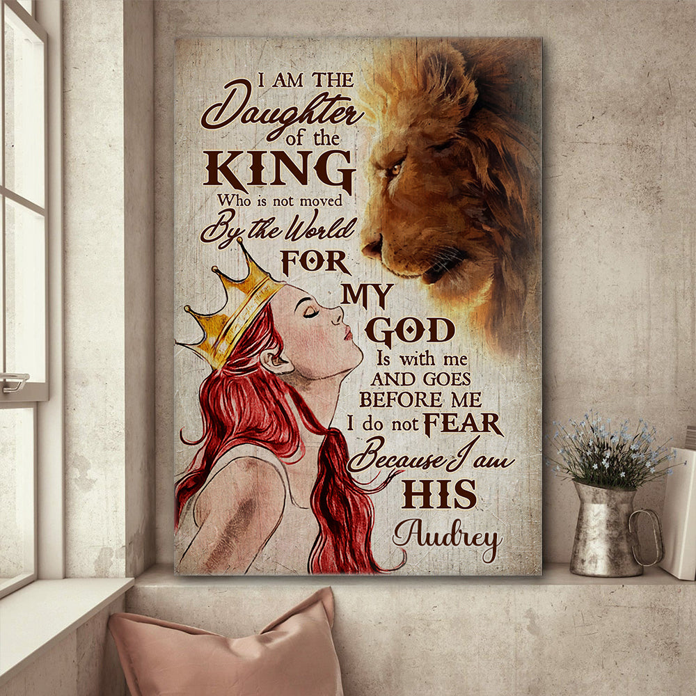 Personalized Girl Wearing Crown With Lion I Am Daughter Of King Who Is Not Moved By The World Poster Canvas