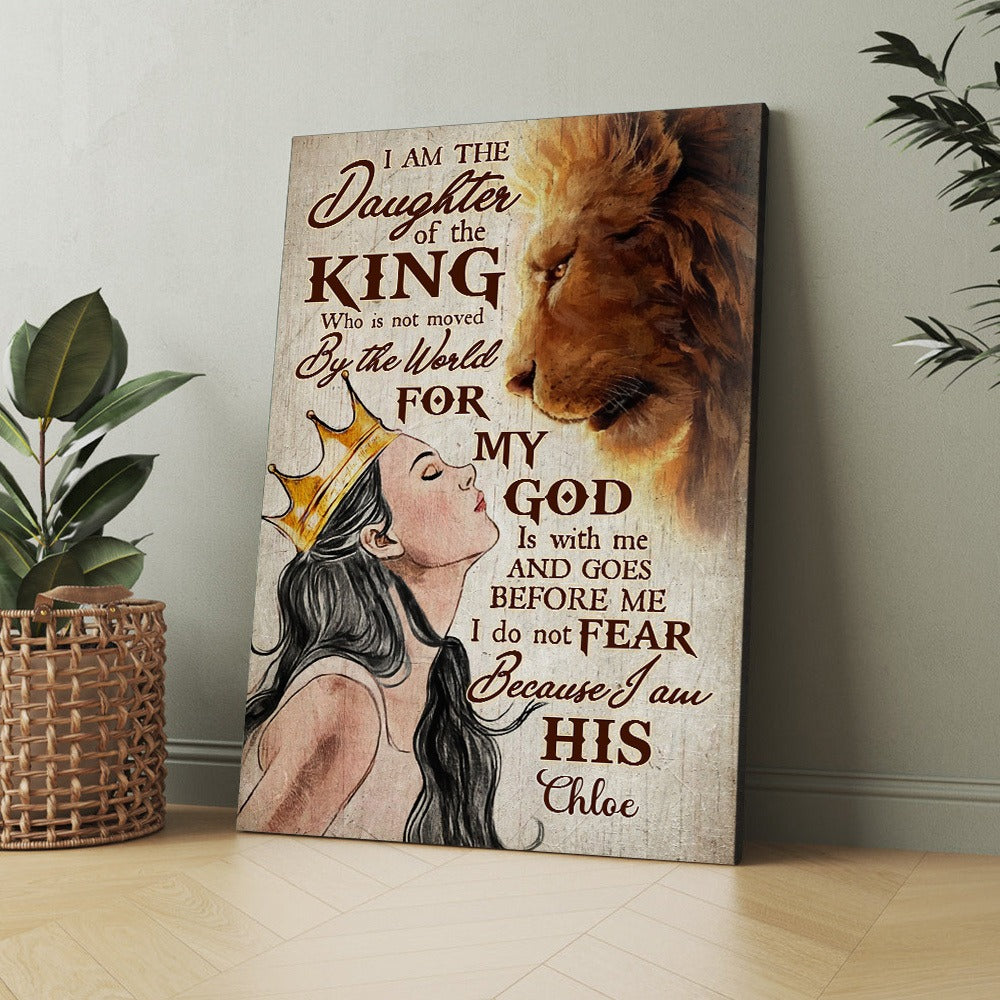 Personalized Girl Wearing Crown With Lion I Am Daughter Of King Who Is Not Moved By The World Poster Canvas