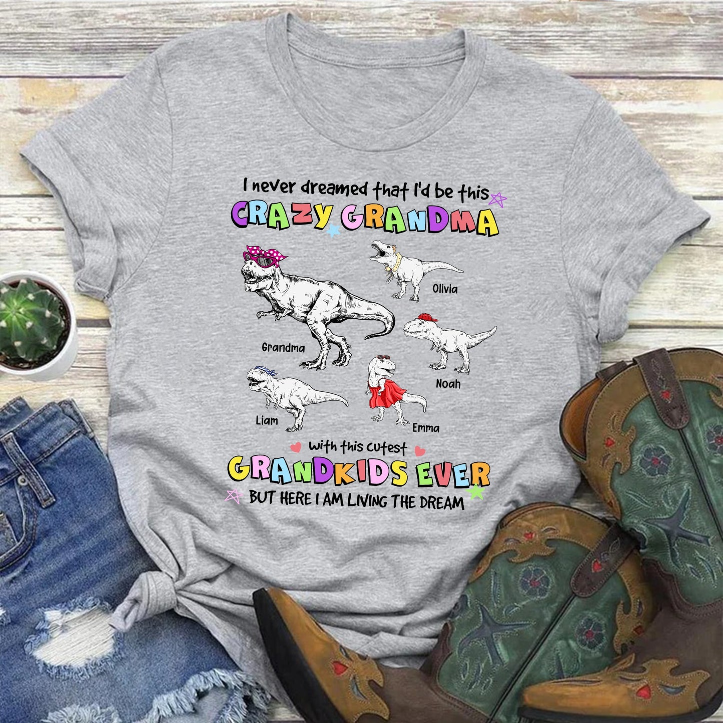 Personalized Grandmasaurus, I Never Dreamed I'd Be this Crazy Grandma T-Shirt