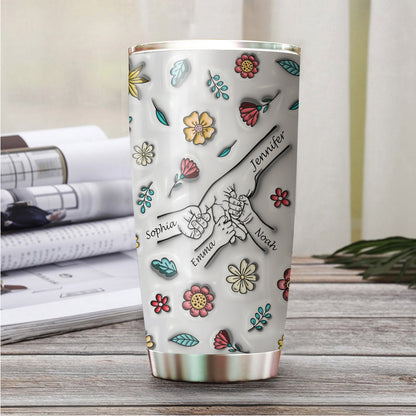 Personalized Holding Moms Hand 3D Inflated Effect You Hold Our Hands, Also Our Hearts Tumbler