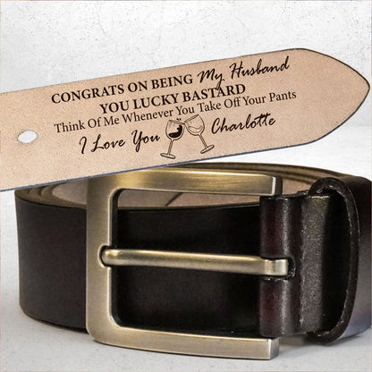 Personalized Husband Belt, Congrats on being My Husband You Lucky Bastard Engraved Leather Belt