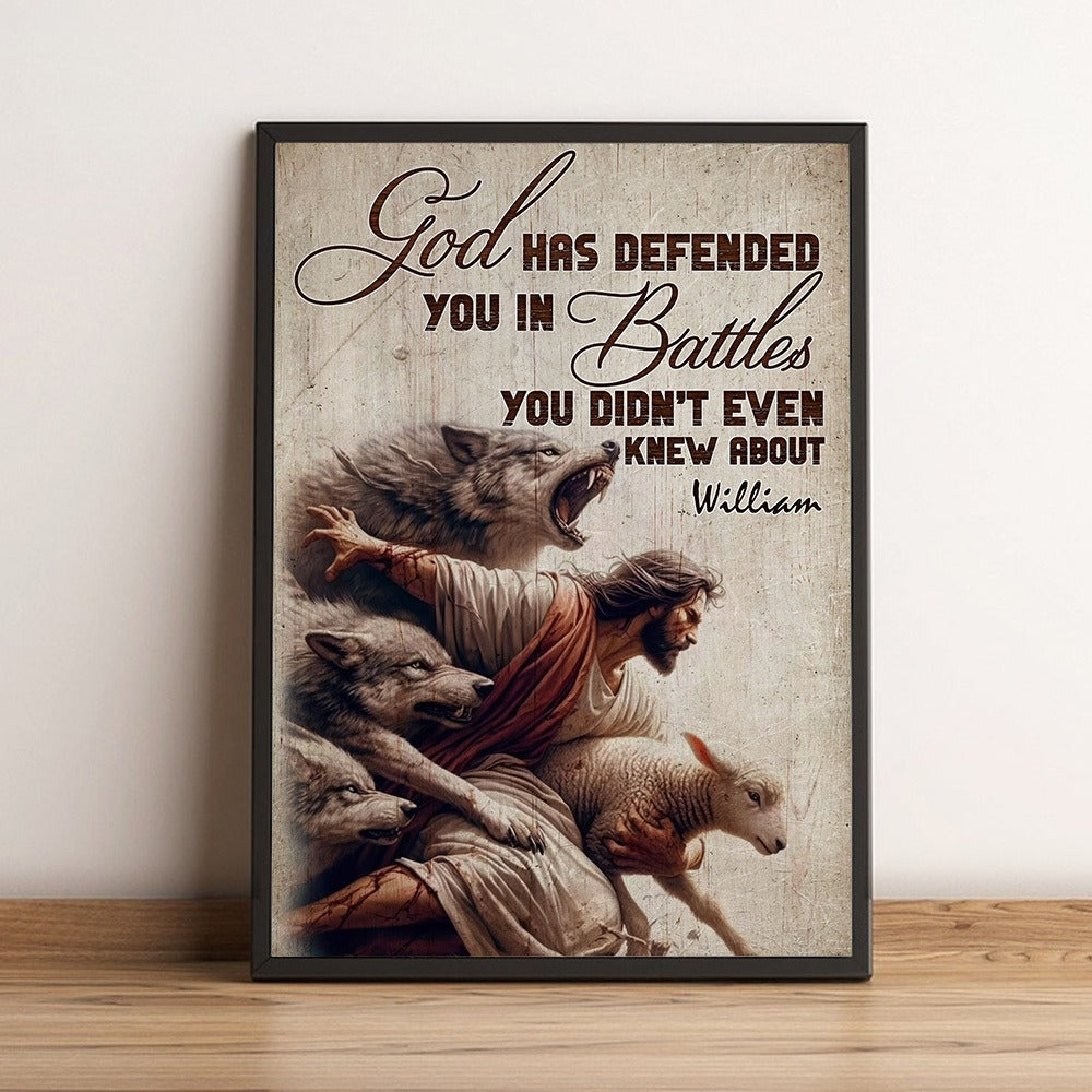 Personalized Jesus And Lambs God Has Defended You In Battles You Never Even Knew About Poster Canvas