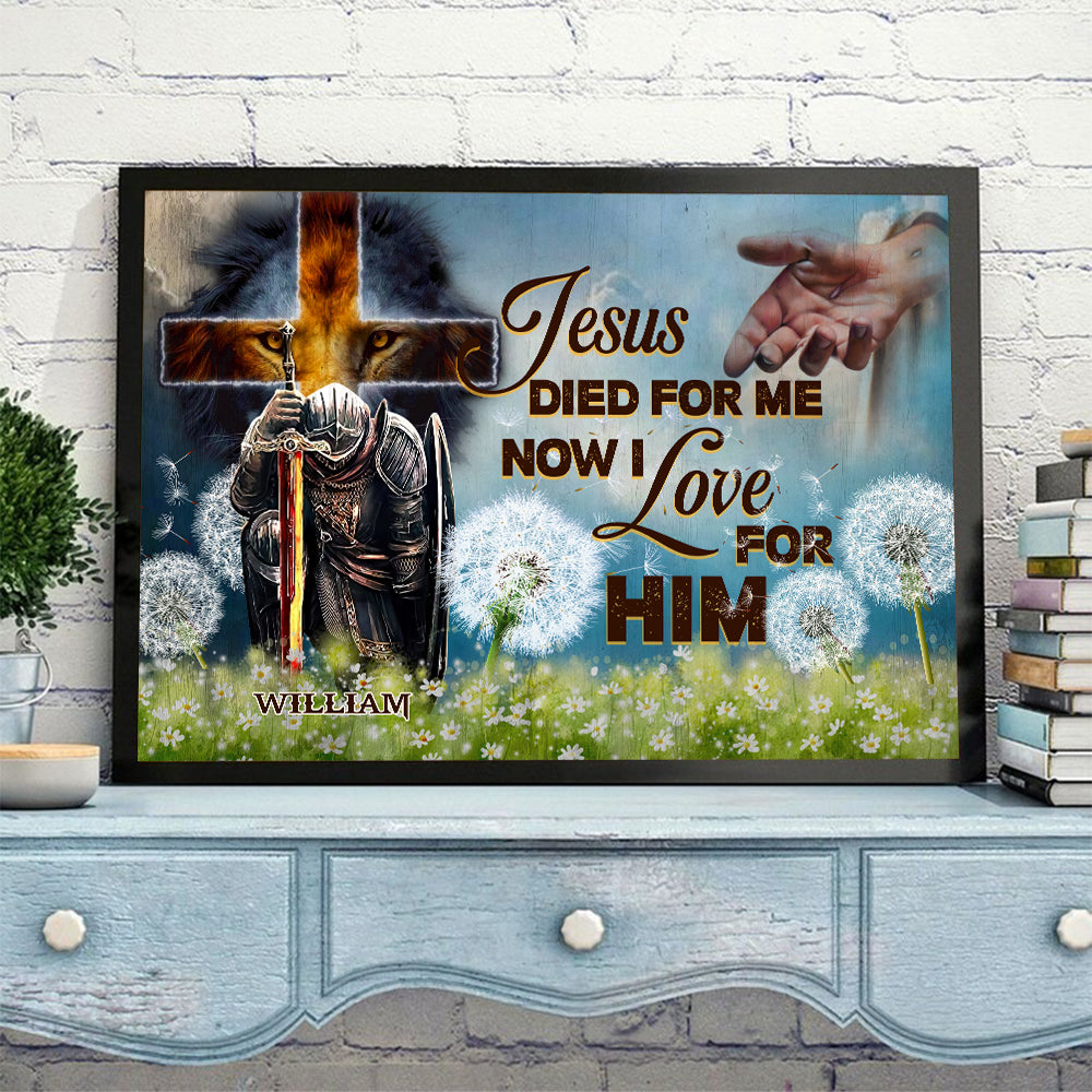 Personalized Man Warrior Jesus Died For Me Now I Love For Him-Romans 5:10 Poster Canvas