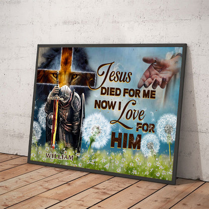 Personalized Man Warrior Jesus Died For Me Now I Love For Him-Romans 5:10 Poster Canvas