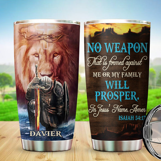 Personalized Man Warrior No Weapon Formed Against Us Shall Prosper-Isaiah 54-17 Tumbler