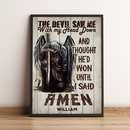 Personalized Man Warrior Of God The Devil Saw Me With My Head Down And Though He Would Won Until I Said Amen Poster