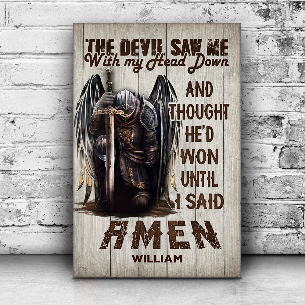 Personalized Man Warrior Of God The Devil Saw Me With My Head Down And Though He Would Won Until I Said Amen Canvas Prints