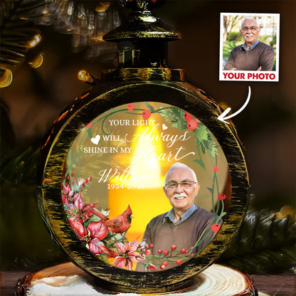 Personalized Memorial Photo Your Light Will Always Shine In My Heart Candlelight Lantern Ornament