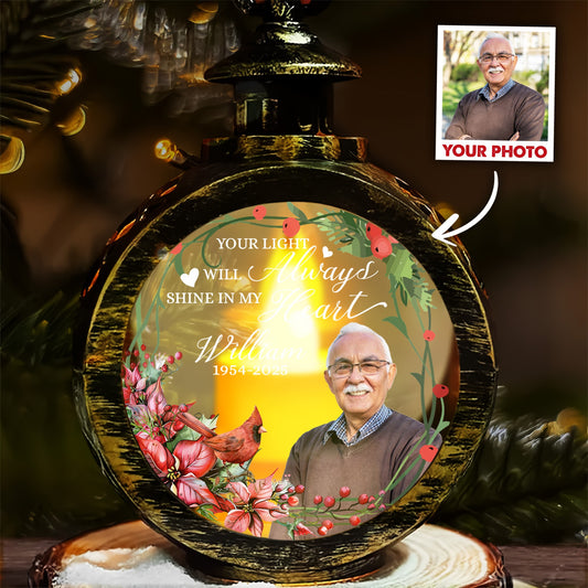 Personalized Memorial Photo Your Light Will Always Shine In My Heart Candlelight Lantern Ornament