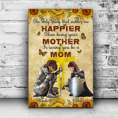 Personalized Mom And Daughter Warrior The Only Thing Better Than Being Your Mother Is Watching You Be A Mom Poster Canvas