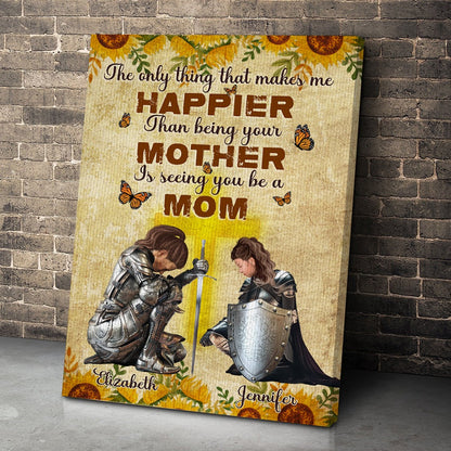 Personalized Mom And Daughter Warrior The Only Thing Better Than Being Your Mother Is Watching You Be A Mom Poster Canvas