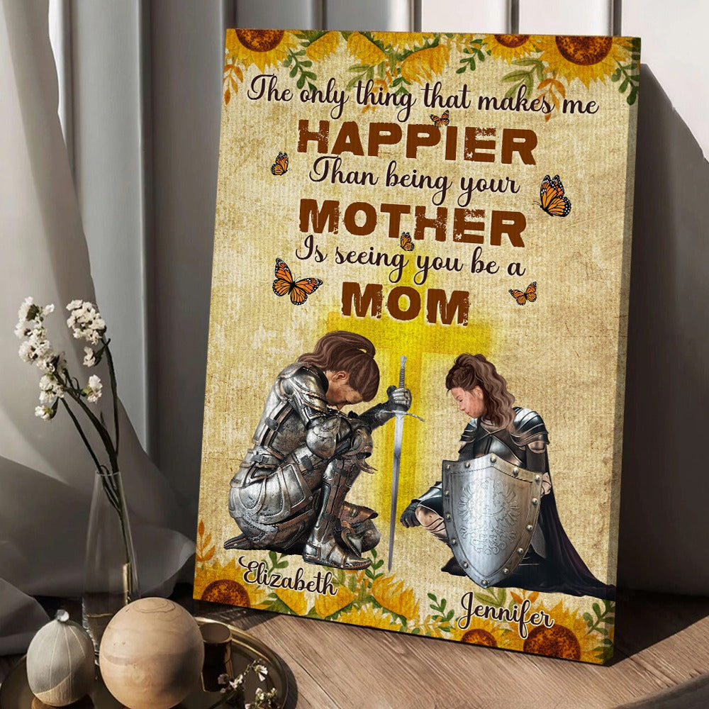 Personalized Mom And Daughter Warrior The Only Thing Better Than Being Your Mother Is Watching You Be A Mom Poster Canvas