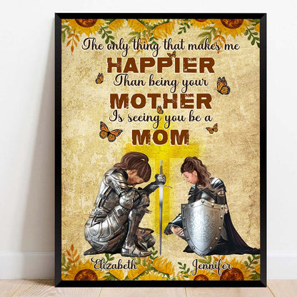 Personalized Mom And Daughter Warrior The Only Thing Better Than Being Your Mother Is Watching You Be A Mom Poster Canvas