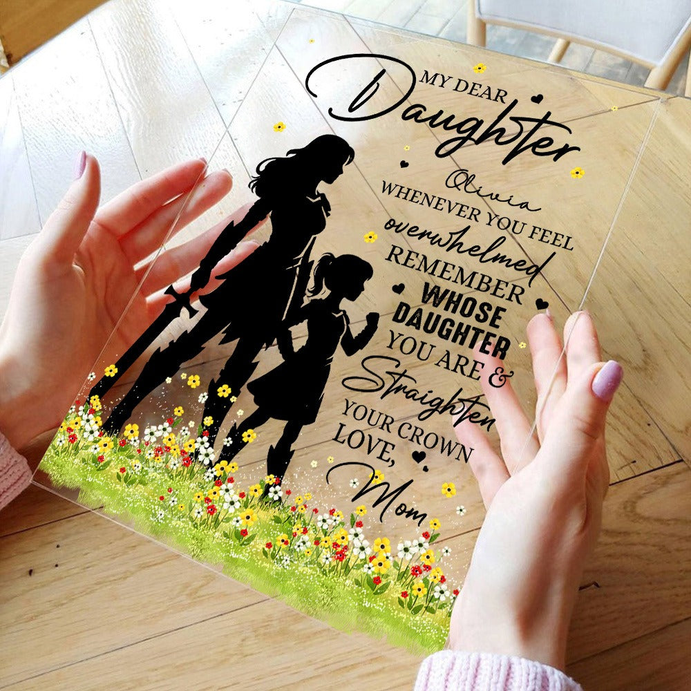 Personalized Mother-Daughter Warrior, My Dear Daughter Whenever You Feel Overwhelmed Acrylic Plaque