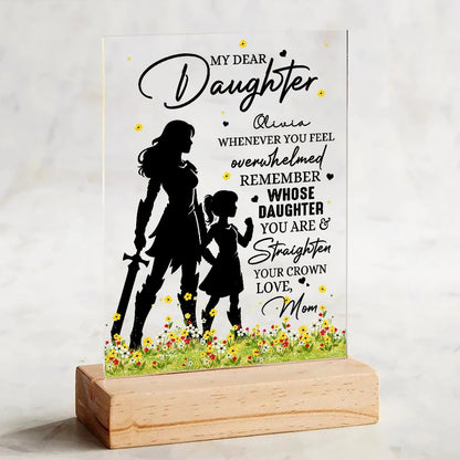 Personalized Mother-Daughter Warrior, My Dear Daughter Whenever You Feel Overwhelmed Acrylic Plaque