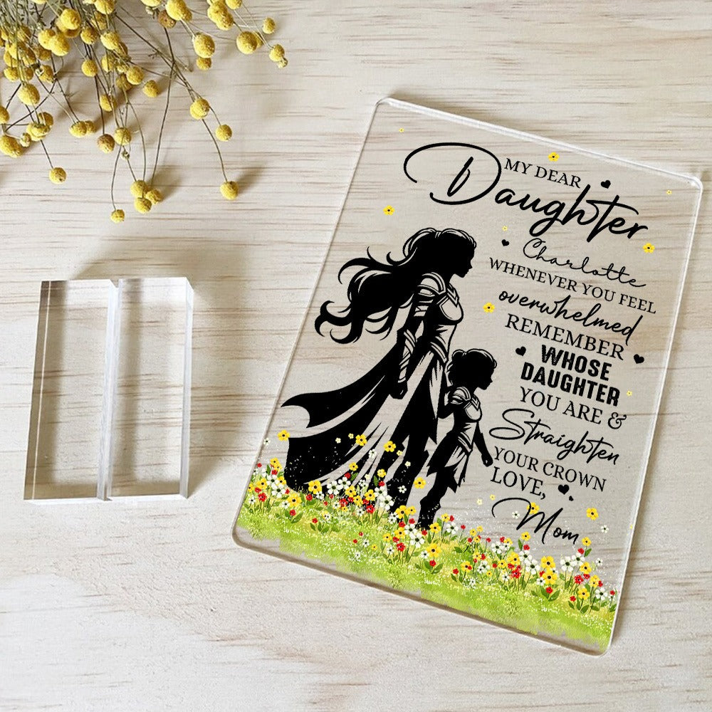 Personalized Mother-Daughter Warrior, My Dear Daughter Whenever You Feel Overwhelmed Acrylic Plaque