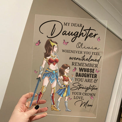 Personalized Mother And Daughter Warrior To My Daughter Remember Whose Daughter You Are Acrylic Plaque