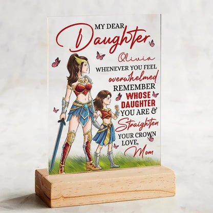 Personalized Mother And Daughter Warrior To My Daughter Straighten Your Crown Acrylic Plaque