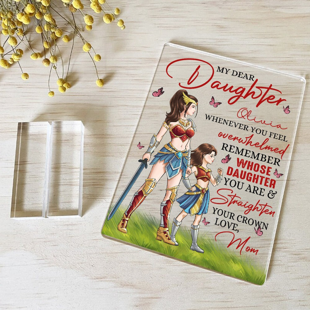 Personalized Mother And Daughter Warrior To My Daughter Straighten Your Crown Acrylic Plaque