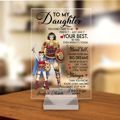 Personalized Mother And Daughter Warrior To My Daughter You Don't Have To Be Perfect Acrylic Plaque