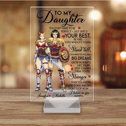 Personalized Mother And Daughter Warrior To My Daughter You Don't Have To Be Perfect Acrylic Plaque