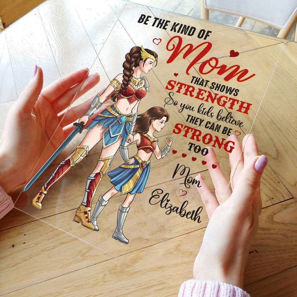 Personalized Mother And Daughter Warrior, Be The Kind Of Mom That Shows Strength Acrylic Plaque