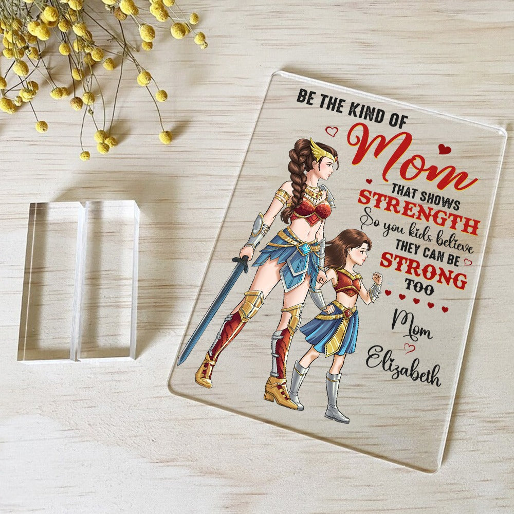 Personalized Mother And Daughter Warrior, Be The Kind Of Mom That Shows Strength Acrylic Plaque