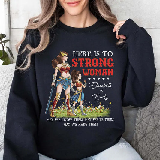 Personalized Mother And Daughter Warrior, Here Is To Strong Woman Sweatshirt