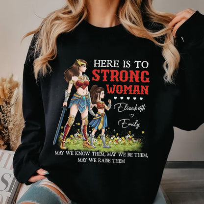 Personalized Mother And Daughter Warrior, Here Is To Strong Woman Sweatshirt