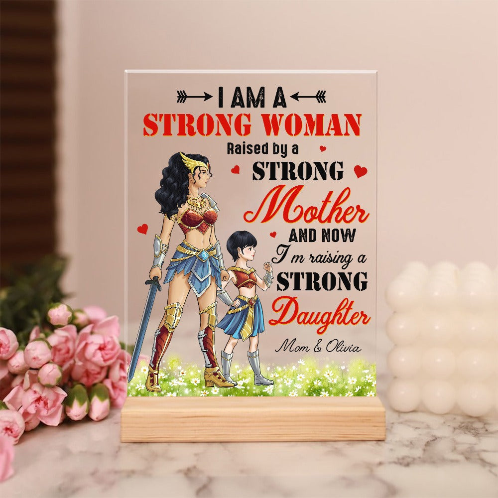 Personalized Mother And Daughter Warrior, I Am A Strong Woman Raised By A Strong Mother Acrylic Plaque