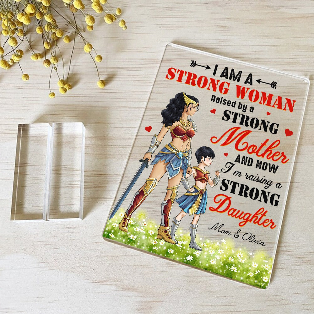 Personalized Mother And Daughter Warrior, I Am A Strong Woman Raised By A Strong Mother Acrylic Plaque