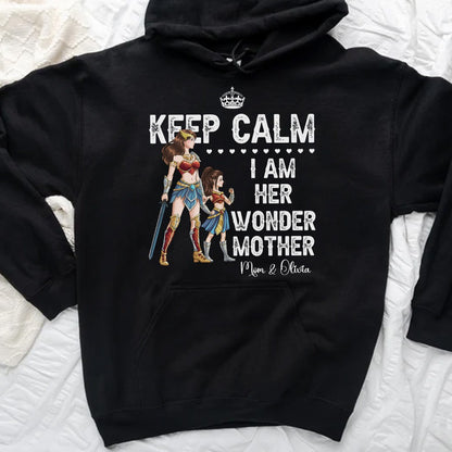 Personalized Mother And Daughter Warrior, Keep Calm I Am Her Wonder Woman Hoodie