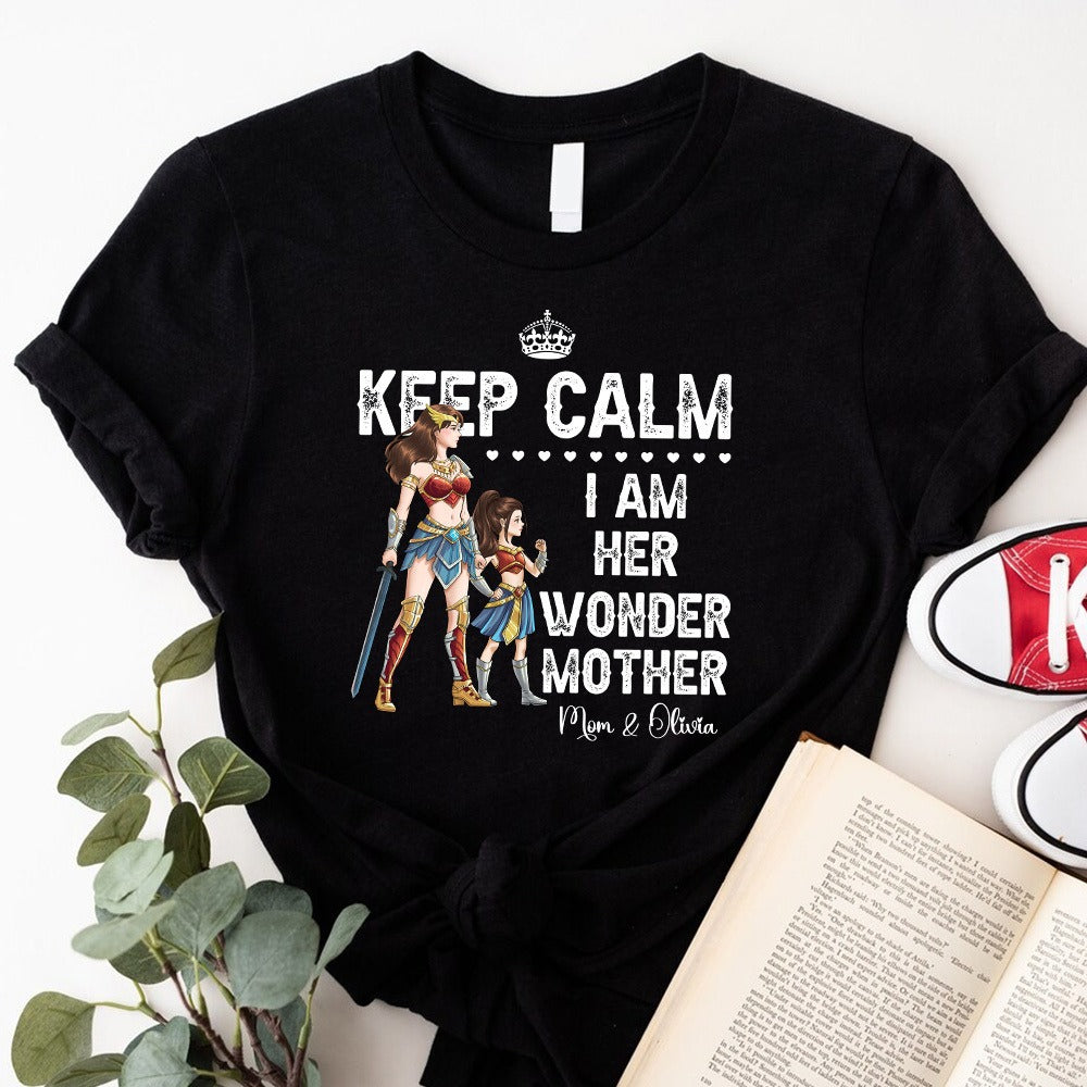 Personalized Mother And Daughter Warrior, Keep Calm I Am Her Wonder Woman T-Shirt