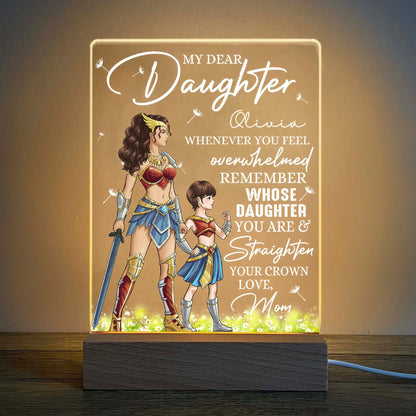 Personalized Mother And Daughter Warrior, My Dear Daughter Whenever You Feel Overwhelmed Acrylic Plaque LED Light Night