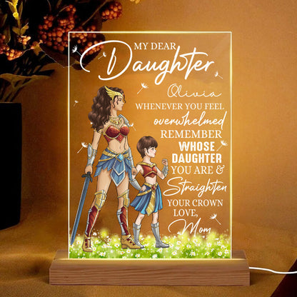 Personalized Mother And Daughter Warrior, My Dear Daughter Whenever You Feel Overwhelmed Acrylic Plaque LED Light Night