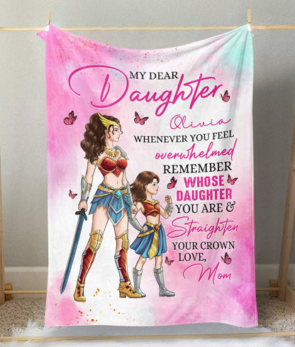 Personalized Mother And Daughter Warrior, My Dear Daughter Whenever You Feel Overwhelmed Blanket