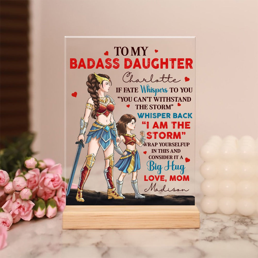 Personalized Mother And Daughter Warrior, To My Badass Daughter I Am The Storm Acrylic Plaque