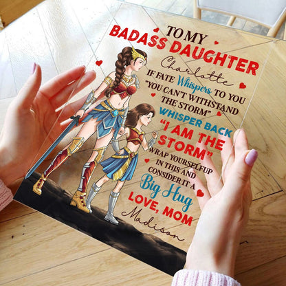 Personalized Mother And Daughter Warrior, To My Badass Daughter I Am The Storm Acrylic Plaque