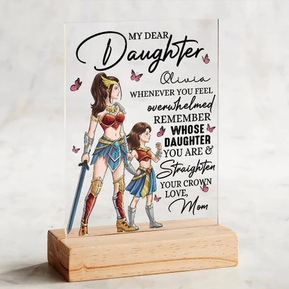 Personalized Mother Daughter Warriors My Dear Daughter Whenever You Feel Overwhelmed Acrylic Plaque
